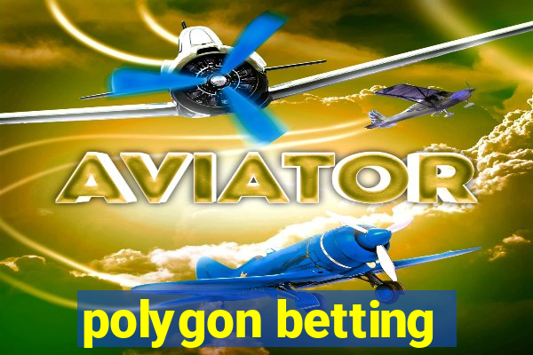 polygon betting